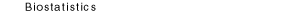 Biostatistics header